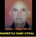 ŞEHİT HASAN ŞEN‘İN TORUNU RAHMETLİ SAMİ UYSAL.