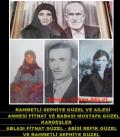 RAHMETLİ SEPHİYE GÜZEL ARSLAN‘IN BABASI MUSTAFA GÜZEL - ANNESİ FİTNAT TERZİ- ABLASI FETHİYE ARSLAN  VE ABİSİ REFİK GÜZEL